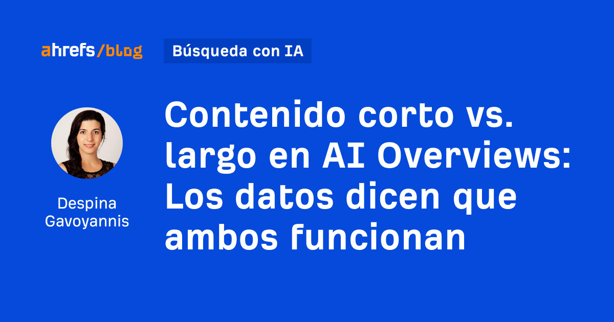 Contenido corto versus largo en descripciones generales de IA: los datos dicen que ambos funcionan