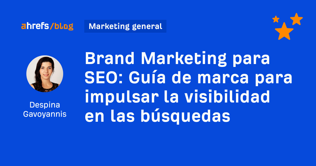 Brand Marketing para SEO: Guía de marca para aumentar la visibilidad de búsqueda