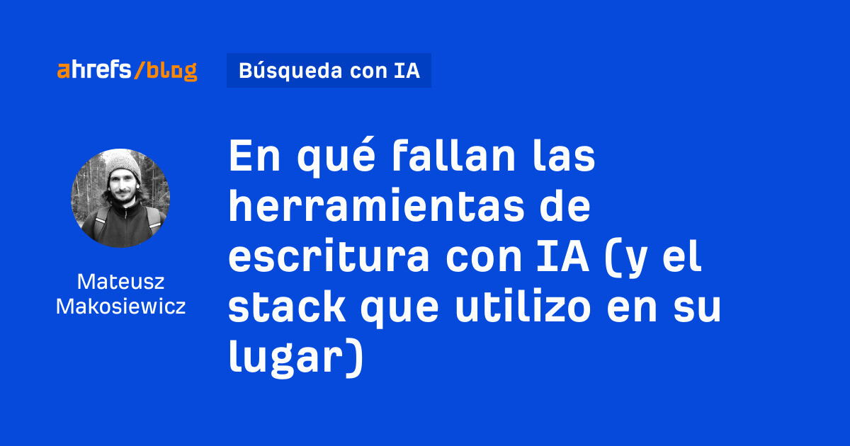 Dónde fallan las herramientas de escritura de IA (y la pila que uso en su lugar)