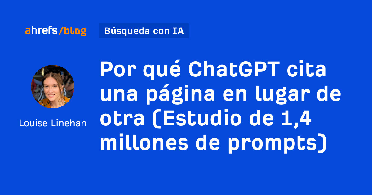 Por qué ChatGPT cita una página en lugar de otra (estudio de 1,4 millones de mensajes)