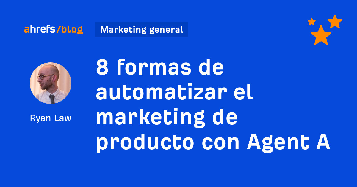 Ocho formas de automatizar el marketing de productos con el agente A