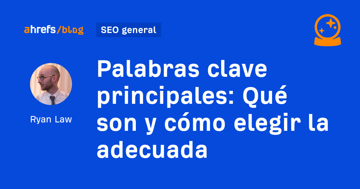 Palabras clave principales: Qué son y cómo elegir la adecuada