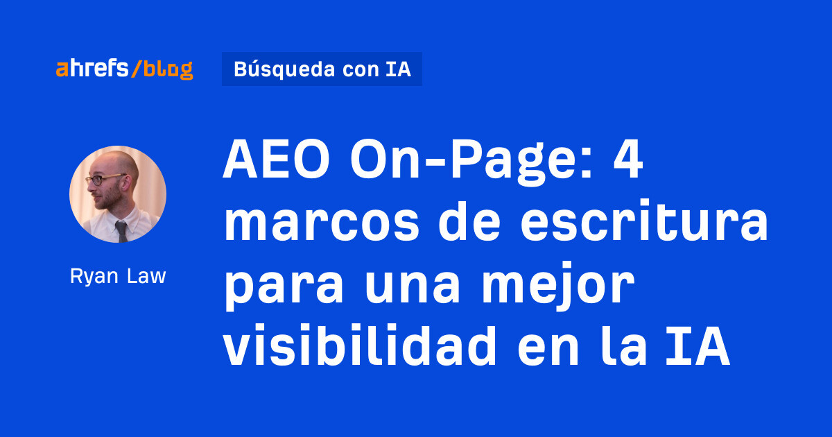 AEO On-Page: 4 marcos de redacción para una mejor visibilidad en la IA