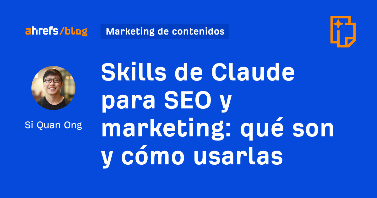 Las habilidades de Claude para SEO y marketing: qué son y cómo utilizarlas
